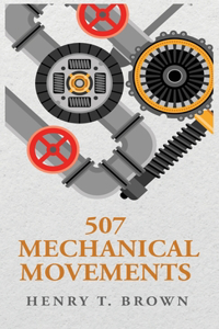 507 Mechanical Movements