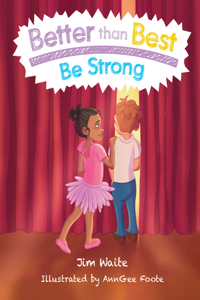 Better Than Best: Be Strong