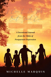 I Can't Do This, But God Can