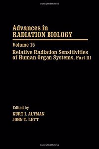 Relative Radiation Sensitivities of Human Organ Systems (v.15) (Advances in Radiation Biology)