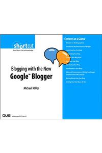 Blogging with the New Google Blogger (Digital Short Cut)