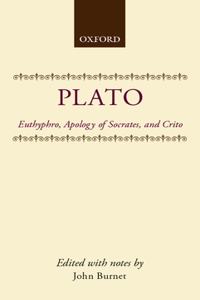 Euthyphro, Apology of Socrates, and Crito