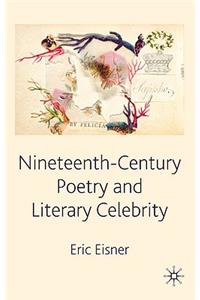 Nineteenth-Century Poetry and Literary Celebrity