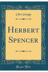 Herbert Spencer (Classic Reprint)