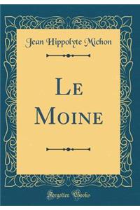 Le Moine (Classic Reprint)