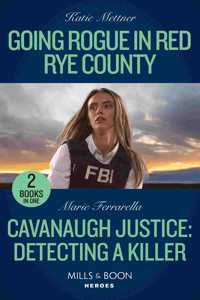 Going Rogue In Red Rye County / Cavanaugh Justice: Detecting A Killer