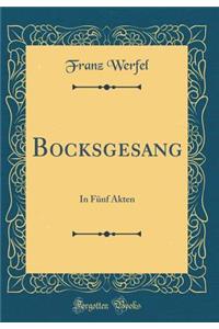 Bocksgesang: In Fï¿½nf Akten (Classic Reprint)