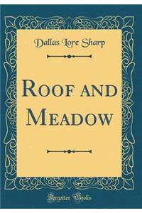 Roof and Meadow (Classic Reprint)