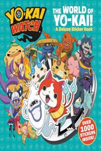 Yo-Kai Watch: The World of Yo-Kai!: A Deluxe Sticker Book