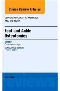 Foot and Ankle Osteotomies, An Issue of Clinics in Podiatric Medicine and Surgery