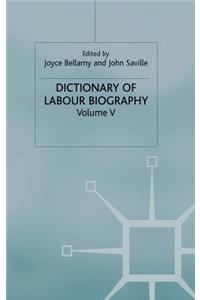 Dictionary of Labour Biography: Volume V