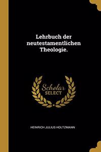 Lehrbuch der neutestamentlichen Theologie.