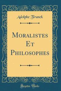 Moralistes Et Philosophes (Classic Reprint)