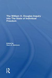 The William O. Douglas Inquiry Into The State Of Individual Freedom