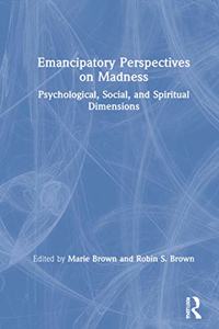 Emancipatory Perspectives on Madness