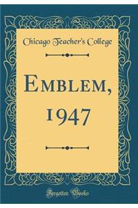 Emblem, 1947 (Classic Reprint)