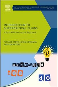 Introduction to Supercritical Fluids: A Spreadsheet-based Approach: Volume 4 (Supercritical Fluid Science and Technology)