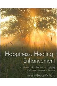 Happiness, Healing, Enhancement