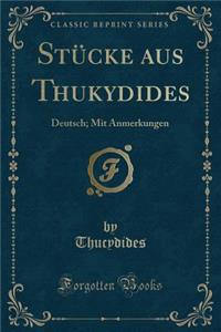 StÃ¼cke Aus Thukydides: Deutsch; Mit Anmerkungen (Classic Reprint)