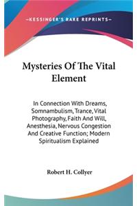 Mysteries Of The Vital Element