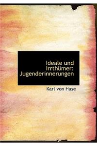 Ideale Und Irrtha1/4mer: Jugenderinnerungen (Large Print Edition)