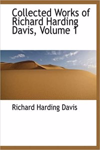 Collected Works of Richard Harding Davis, Volume 1