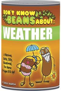 Don't Know Beans about Weather