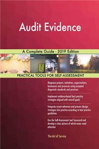 Audit Evidence A Complete Guide - 2019 Edition