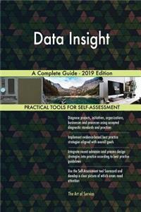 Data Insight A Complete Guide - 2019 Edition