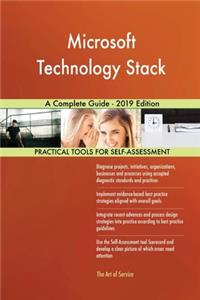 Microsoft Technology Stack A Complete Guide - 2019 Edition