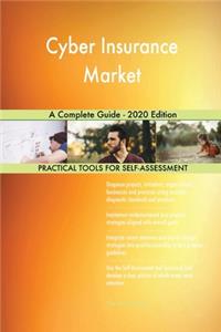 Cyber Insurance Market A Complete Guide - 2020 Edition