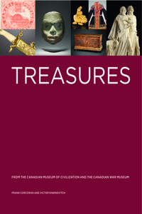 Treasures from the Canadian Museum of Civilization and the Canadian War Museum