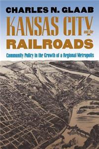 Kansas City and the Railroads