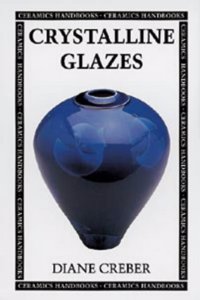 Crystalline Glazes (Ceramics Handbooks) Paperback â€“ 1 January 1997