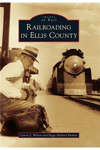 Railroading in Ellis County
