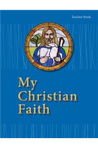 My Christian Faith Teacher Book - ESV Edition