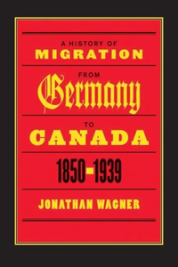History of Migration from Germany to Canada, 1850-1939