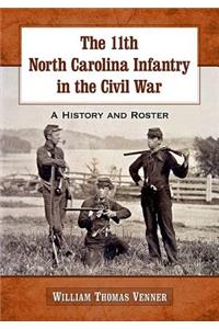The 11th North Carolina Infantry in the Civil War