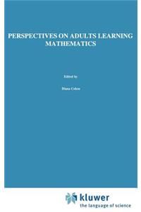 Perspectives on Adults Learning Mathematics