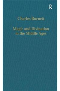 Magic and Divination in the Middle Ages: Texts and Techniques in the Islamic and Christian Worlds