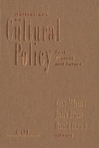 Reflections on Cultural Policy: Past, Present and Future