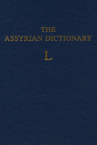 Assyrian Dictionary of the Oriental Institute of the University of Chicago, Volume 9, L