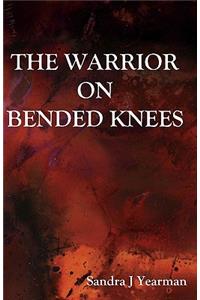 Warrior On Bended Knees