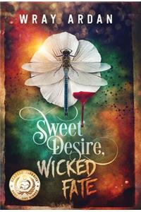 Sweet Desire, Wicked Fate