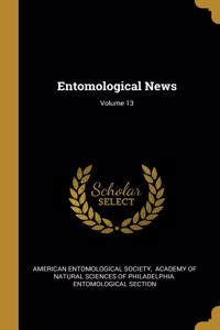 Entomological News; Volume 13