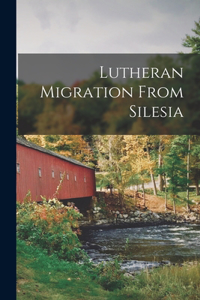 Lutheran Migration From Silesia