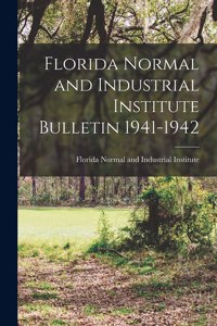 Florida Normal and Industrial Institute Bulletin 1941-1942