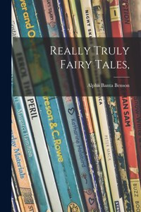 Really Truly Fairy Tales,