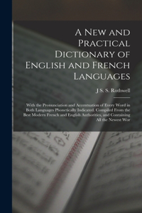 A New and Practical Dictionary of English and French Languages