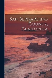 San Bernardino County, Claifornia